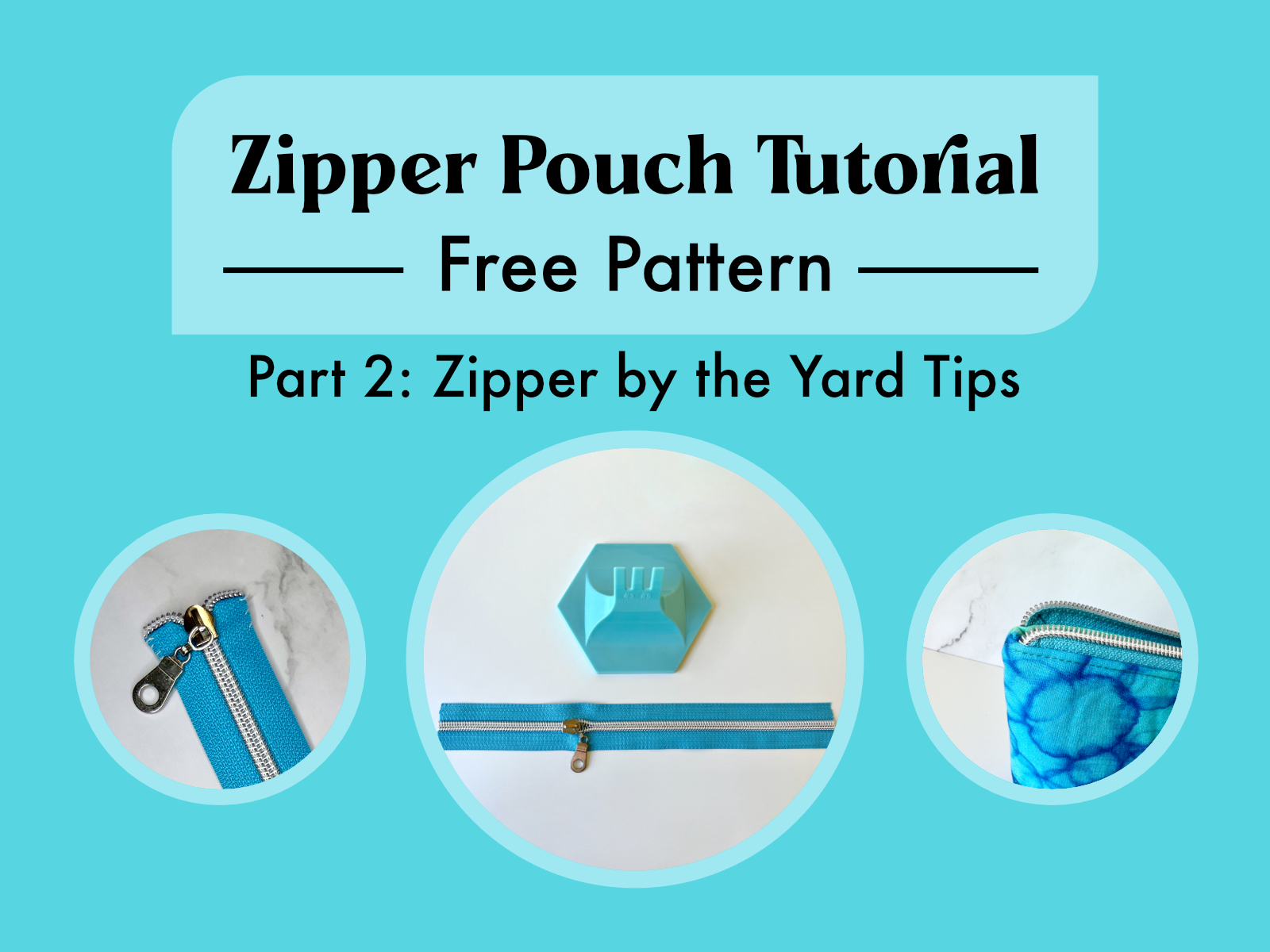 Zipper Pouch Tutorial and Free Pattern Part 2